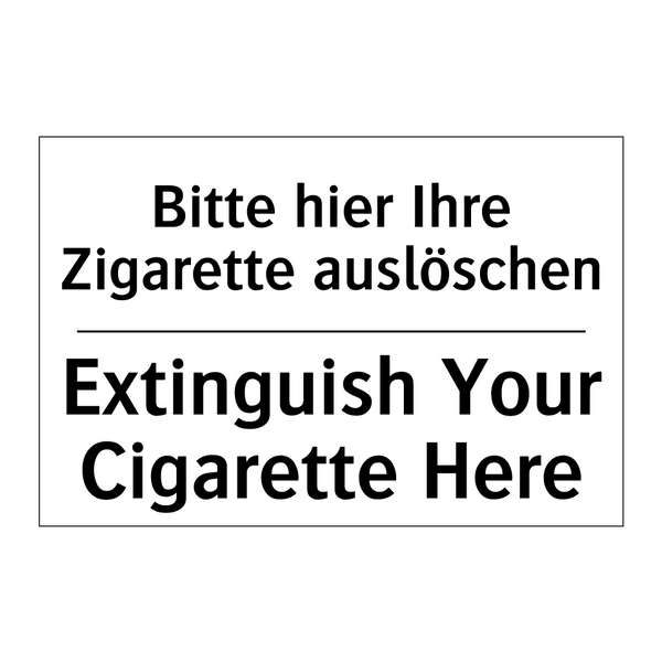 Bitte hier Ihre Zigarette auslöschen/.../ - Extinguish Your Cigarette Here
