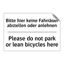 Bitte hier keine Fahrräder abstellen /.../ - Please do not park or lean bicycles /.../