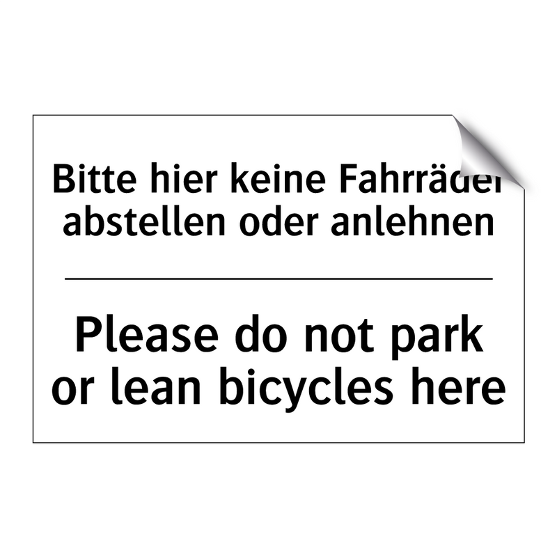 Bitte hier keine Fahrräder abstellen /.../ - Please do not park or lean bicycles /.../