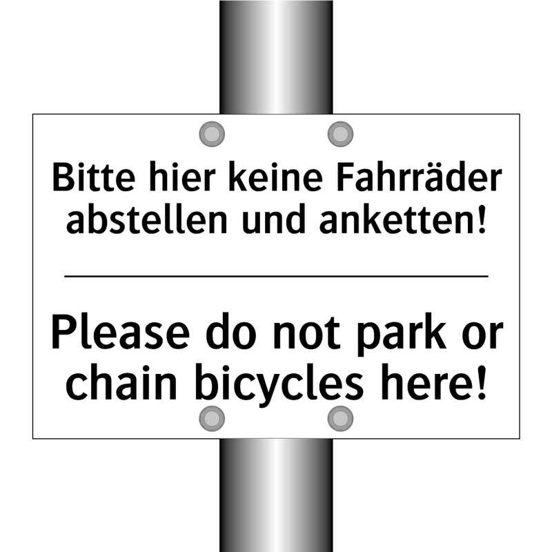 Bitte hier keine Fahrräder abstellen /.../ - Please do not park or chain bicycles /.../