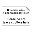 Bitte hier keine Kinderwagen abstellen/.../ - Please do not leave strollers /.../