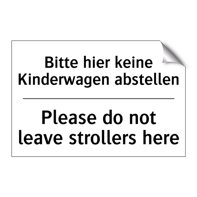 Bitte hier keine Kinderwagen abstellen/.../ - Please do not leave strollers /.../
