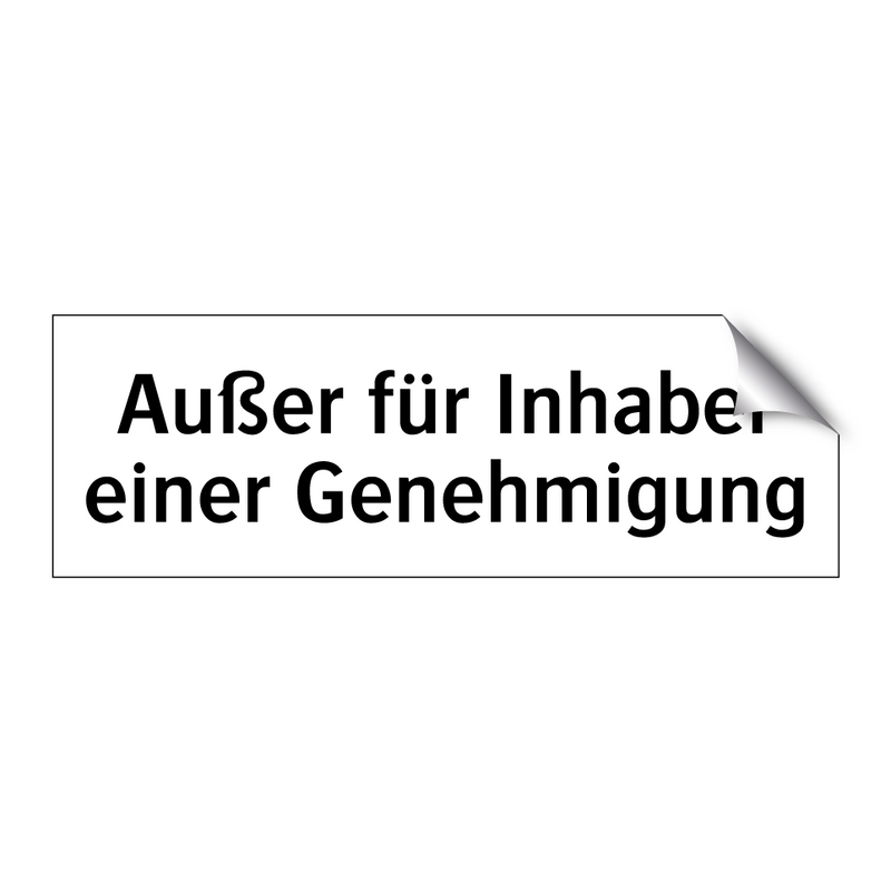 Außer für Inhaber einer Genehmigung
