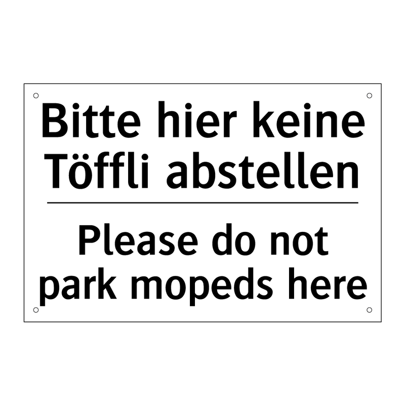 Bitte hier keine Töffli abstellen/.../ - Please do not park mopeds here
