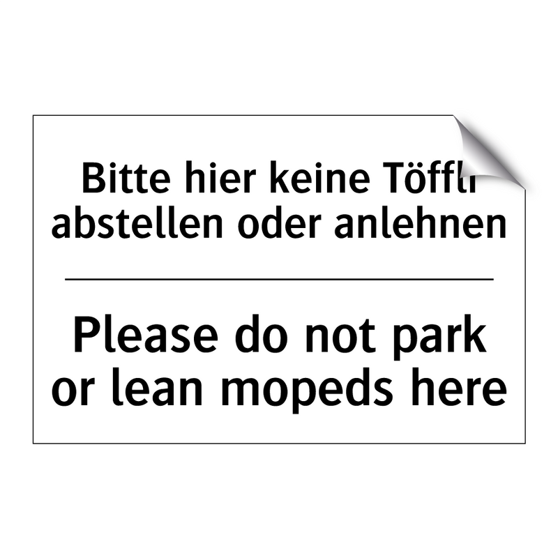 Bitte hier keine Töffli abstellen /.../ - Please do not park or lean mopeds /.../