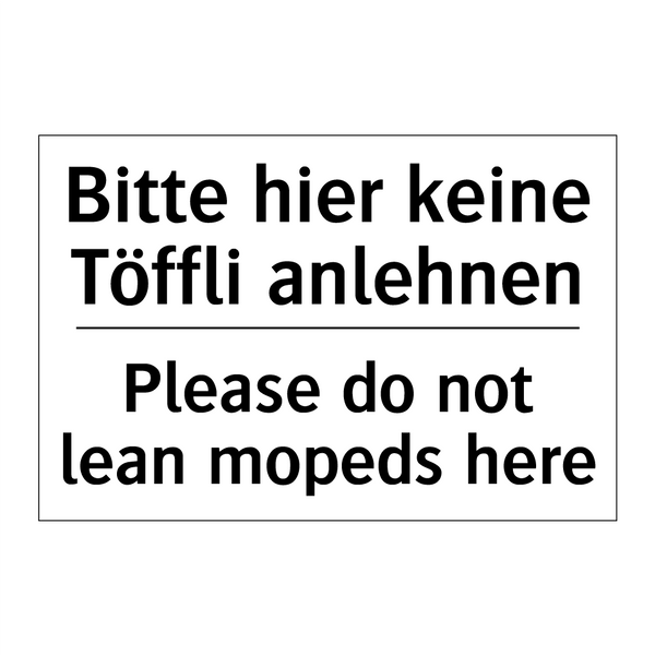 Bitte hier keine Töffli anlehnen/.../ - Please do not lean mopeds here