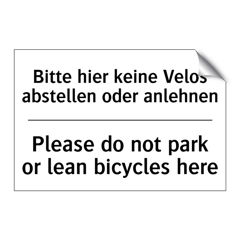 Bitte hier keine Velos abstellen /.../ - Please do not park or lean bicycles /.../