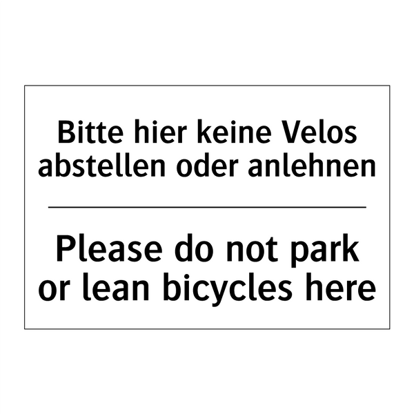 Bitte hier keine Velos abstellen /.../ - Please do not park or lean bicycles /.../