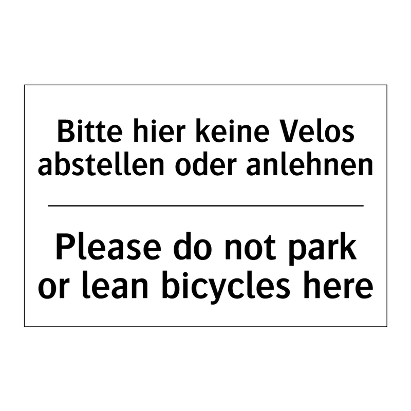 Bitte hier keine Velos abstellen /.../ - Please do not park or lean bicycles /.../