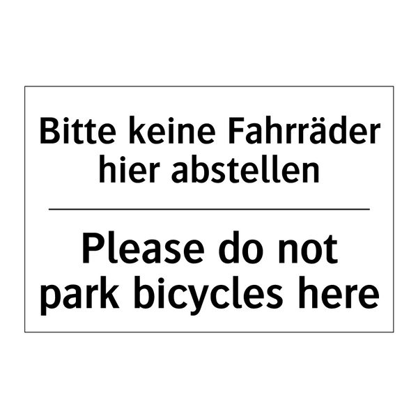 Bitte keine Fahrräder hier abstellen/.../ - Please do not park bicycles here/.../