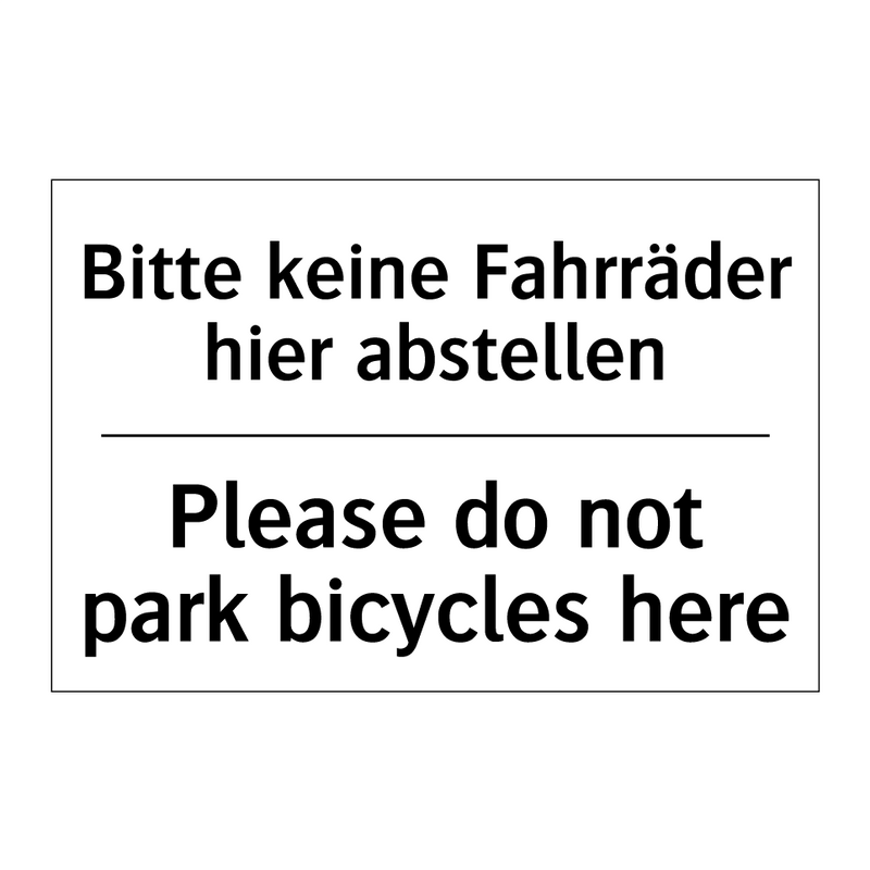 Bitte keine Fahrräder hier abstellen/.../ - Please do not park bicycles here/.../