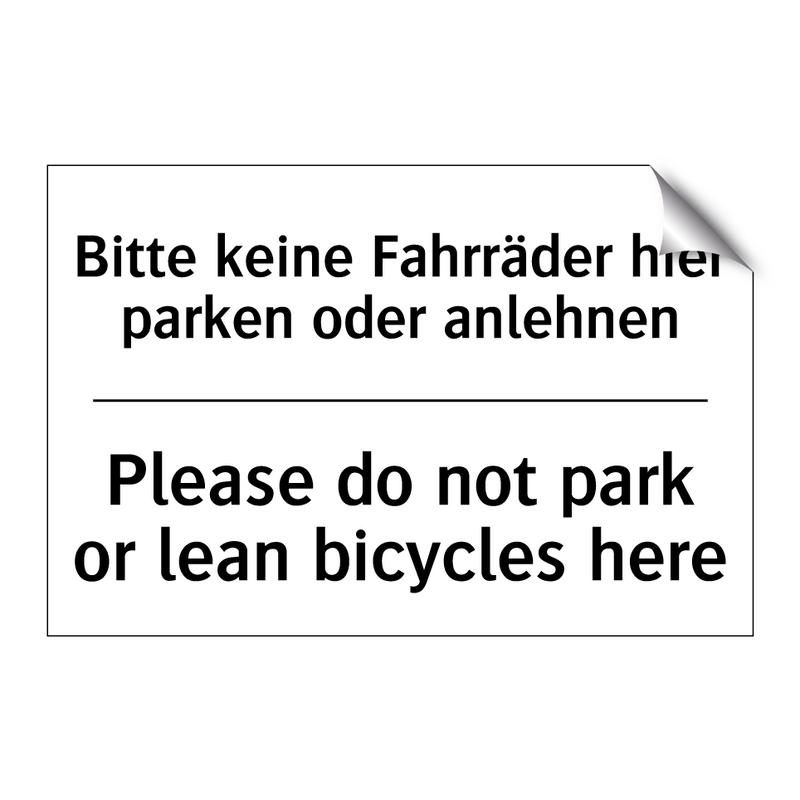 Bitte keine Fahrräder hier parken /.../ - Please do not park or lean bicycles /.../