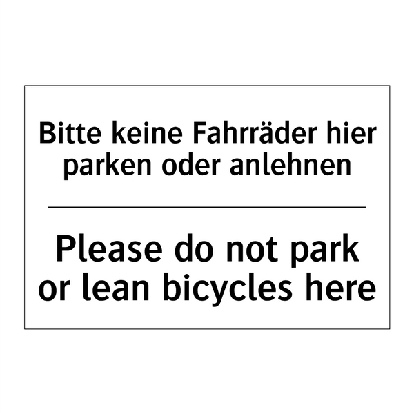 Bitte keine Fahrräder hier parken /.../ - Please do not park or lean bicycles /.../