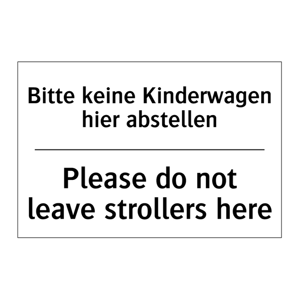Bitte keine Kinderwagen hier abstellen/.../ - Please do not leave strollers /.../