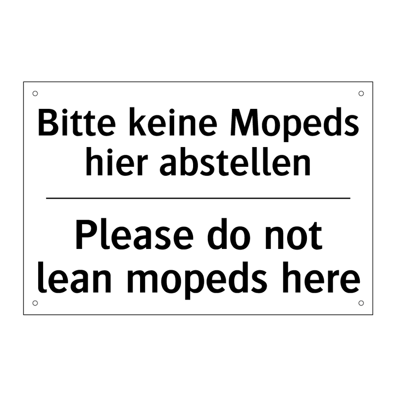 Bitte keine Mopeds hier abstellen/.../ - Please do not lean mopeds here
