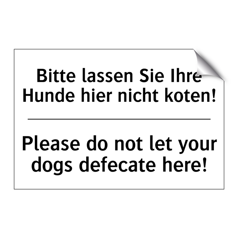 Bitte lassen Sie Ihre Hunde hier /.../ - Please do not let your dogs defecate /.../