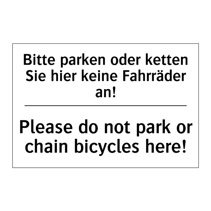 Bitte parken oder ketten Sie hier /.../ - Please do not park or chain bicycles /.../
