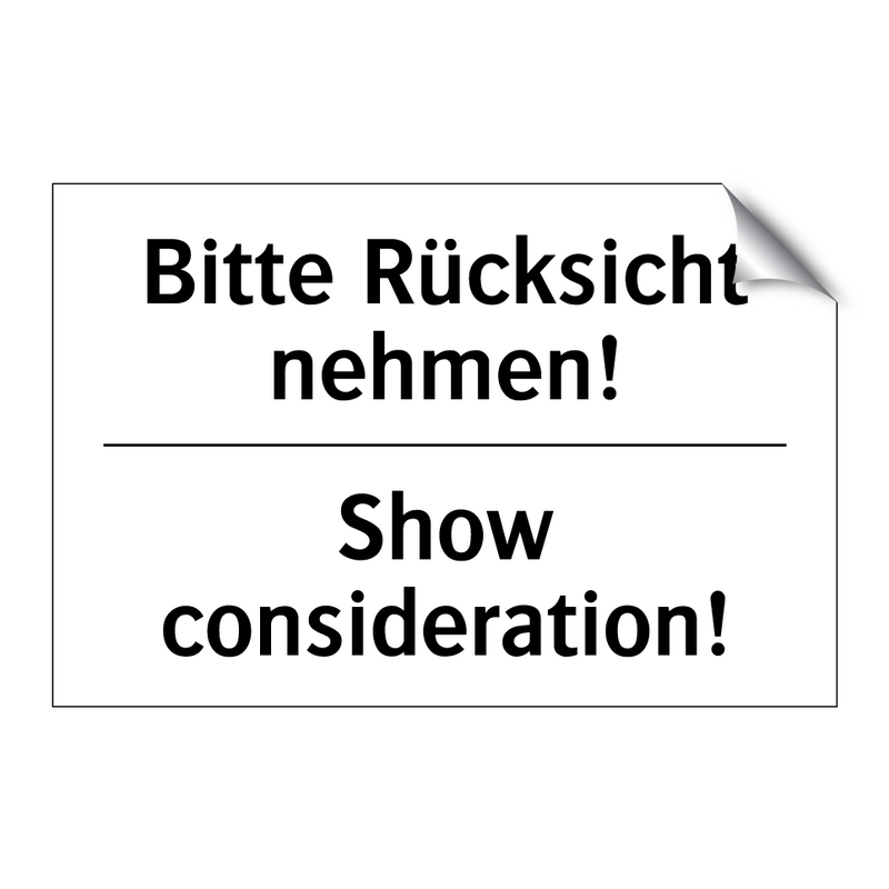 Bitte Rücksicht nehmen! - Show consideration!