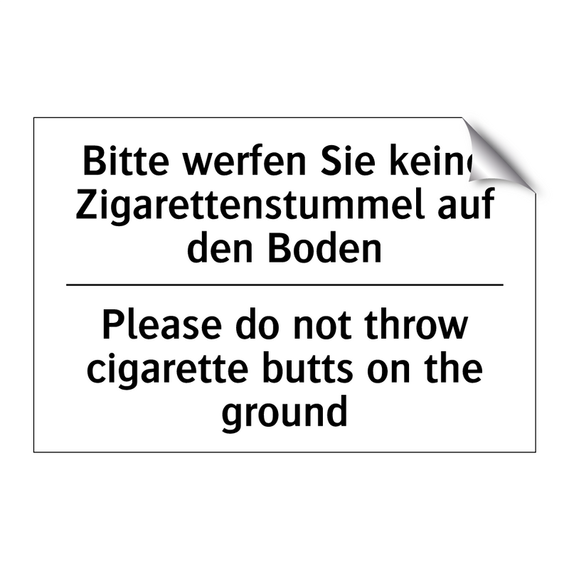 Bitte werfen Sie keine Zigarettenstummel /.../ - Please do not throw cigarette /.../