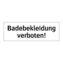 Badebekleidung verboten!