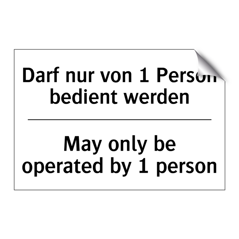 Darf nur von 1 Person bedient /.../ - May only be operated by 1 person/.../