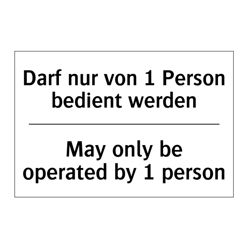 Darf nur von 1 Person bedient /.../ - May only be operated by 1 person/.../
