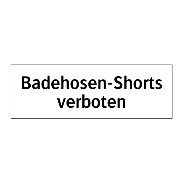 Badehosen-Shorts verboten