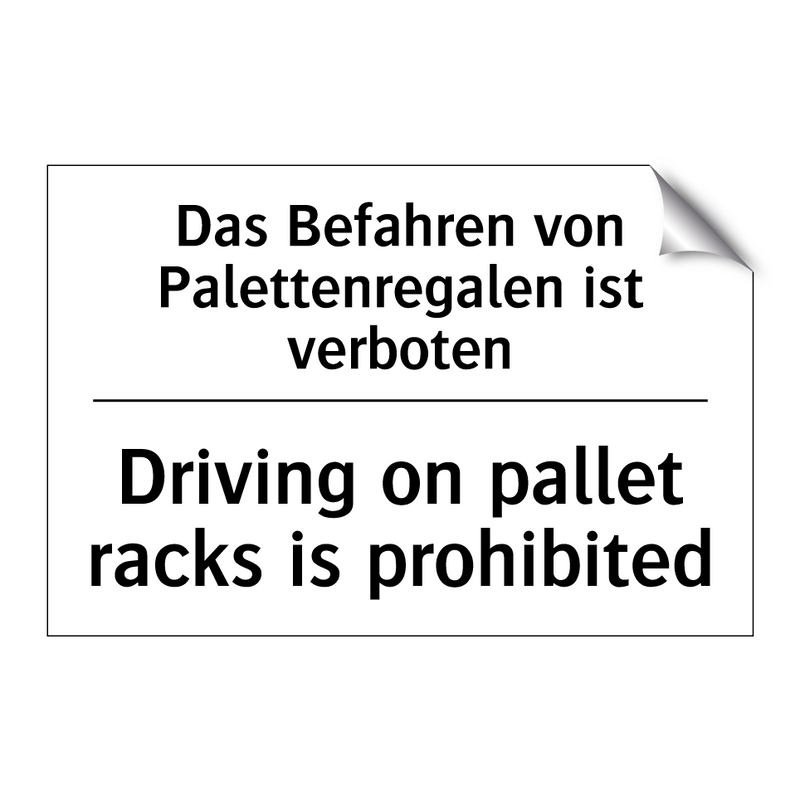 Das Befahren von Palettenregalen /.../ - Driving on pallet racks is prohibited/.../