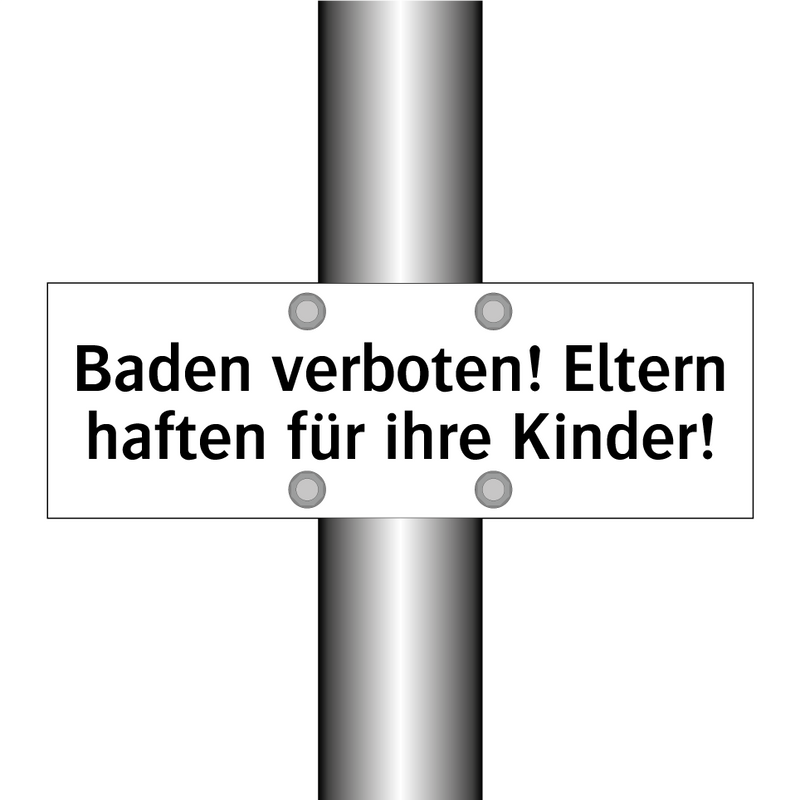 Baden verboten! Eltern haften für ihre Kinder!