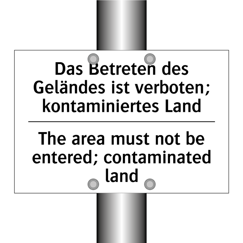 Das Betreten des Geländes ist /.../ - The area must not be entered; /.../