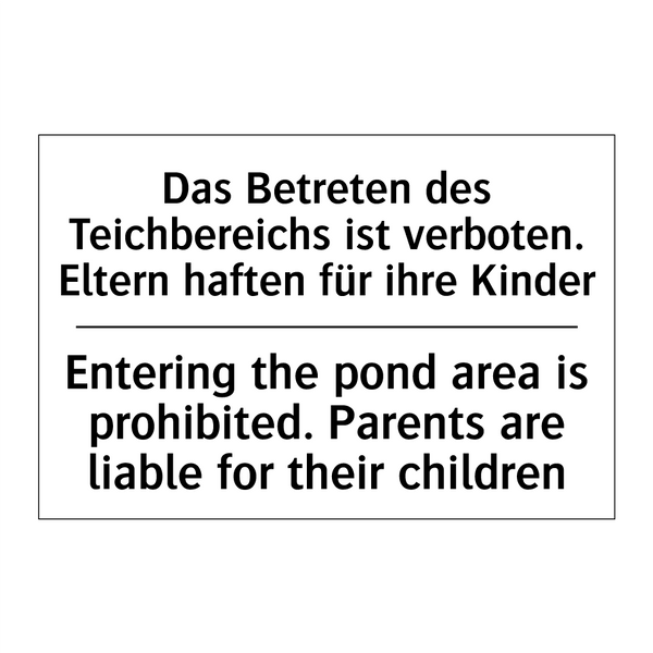 Das Betreten des Teichbereichs /.../ - Entering the pond area is prohibited. /.../