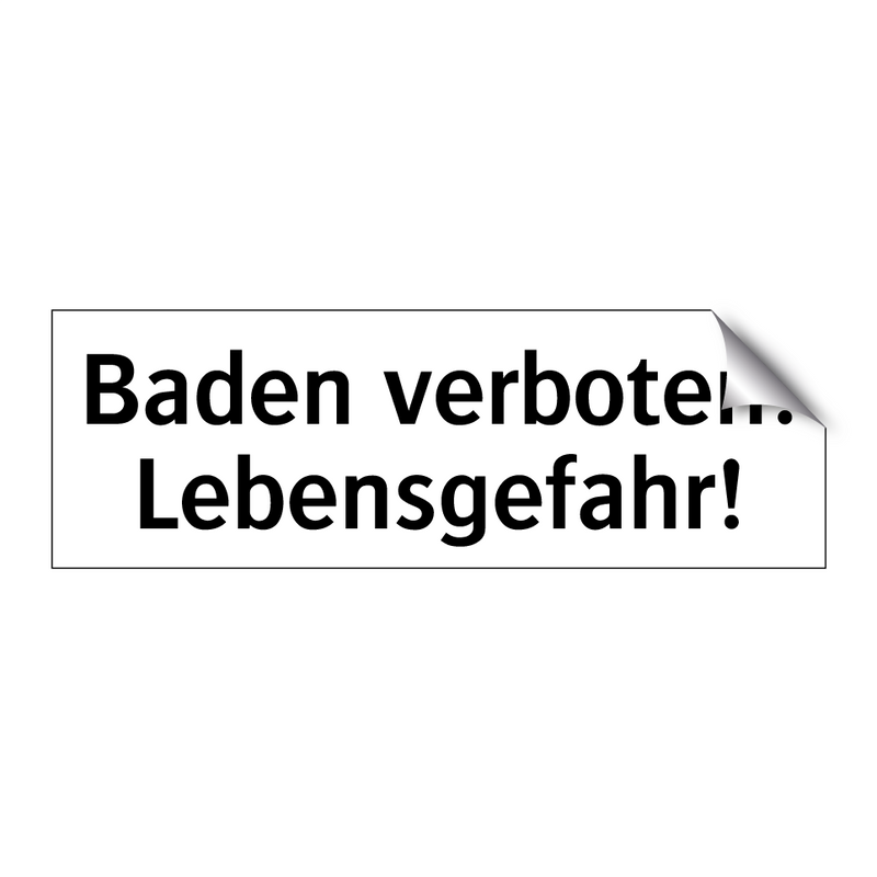 Baden verboten! Lebensgefahr!