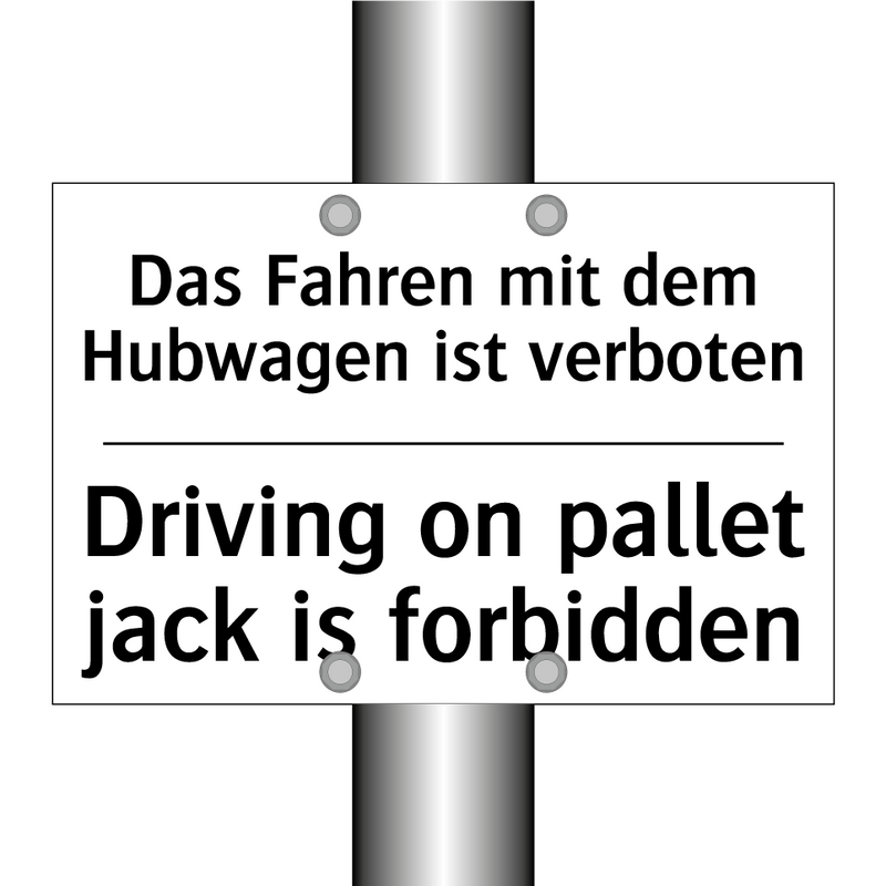 Das Fahren mit dem Hubwagen ist /.../ - Driving on pallet jack is forbidden/.../