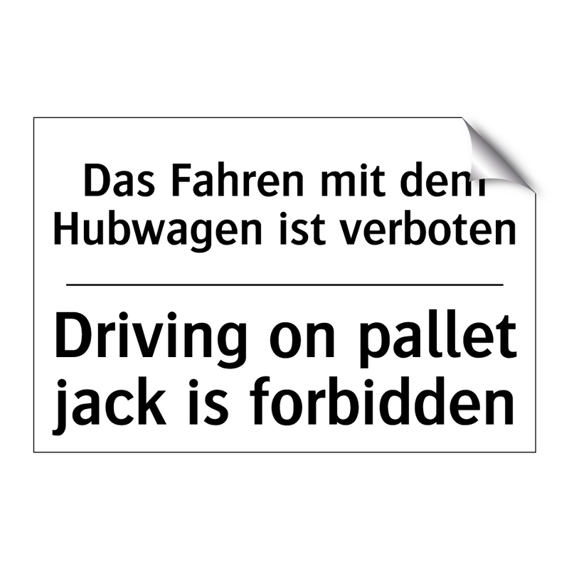 Das Fahren mit dem Hubwagen ist /.../ - Driving on pallet jack is forbidden/.../