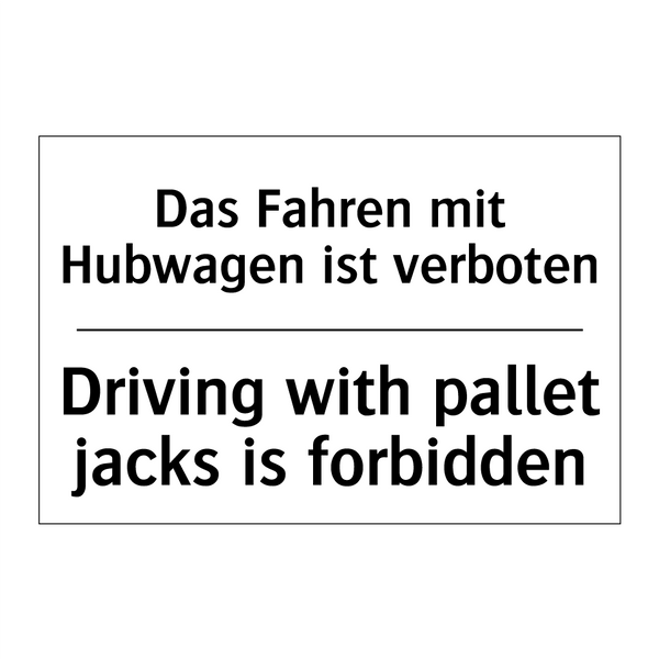 Das Fahren mit Hubwagen ist verboten/.../ - Driving with pallet jacks is forbidden/.../