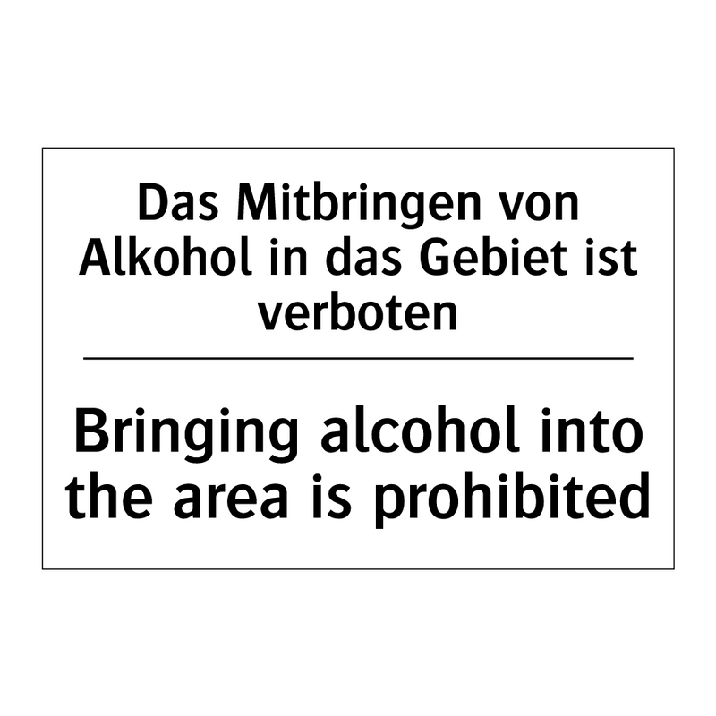 Das Mitbringen von Alkohol in /.../ - Bringing alcohol into the area /.../