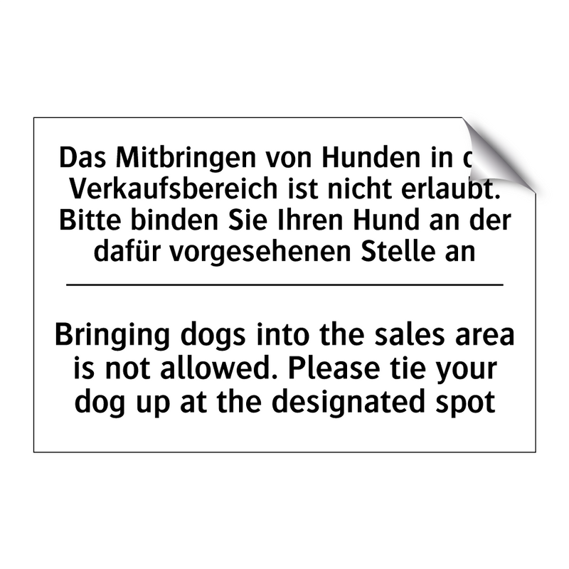Das Mitbringen von Hunden in den /.../ - Bringing dogs into the sales area /.../