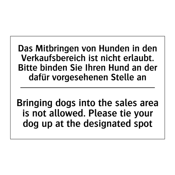 Das Mitbringen von Hunden in den /.../ - Bringing dogs into the sales area /.../
