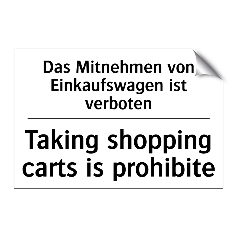 Das Mitnehmen von Einkaufswagen /.../ - Taking shopping carts is prohibite/.../