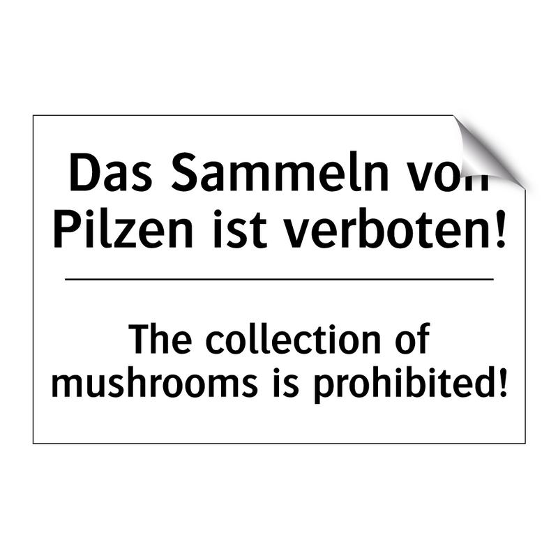 Das Sammeln von Pilzen ist verboten!/.../ - The collection of mushrooms is /.../