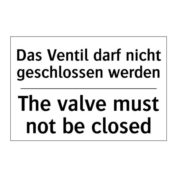 Das Ventil darf nicht geschlossen /.../ - The valve must not be closed