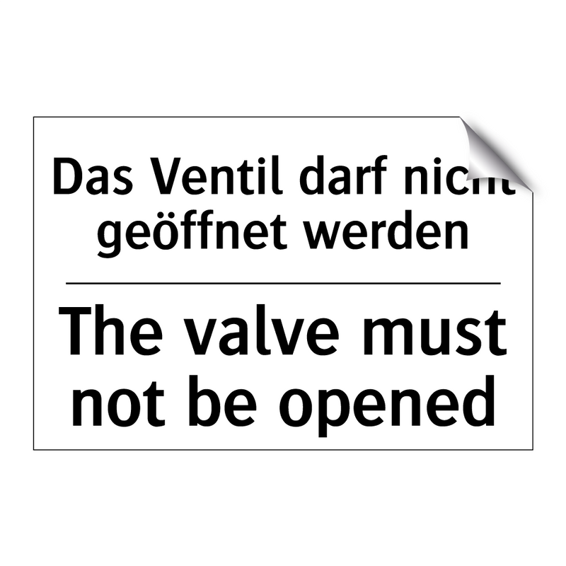 Das Ventil darf nicht geöffnet /.../ - The valve must not be opened