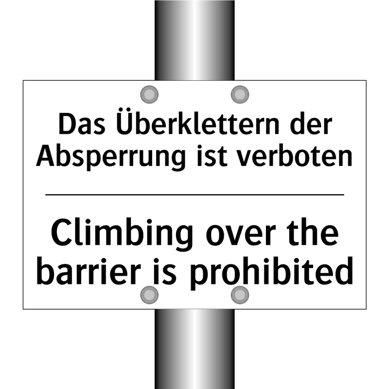 Das Überklettern der Absperrung /.../ - Climbing over the barrier is prohibited/.../