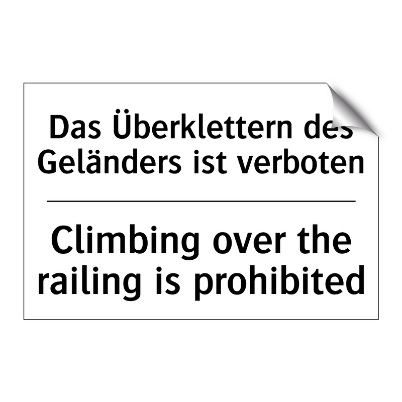 Das Überklettern des Geländers /.../ - Climbing over the railing is prohibited/.../