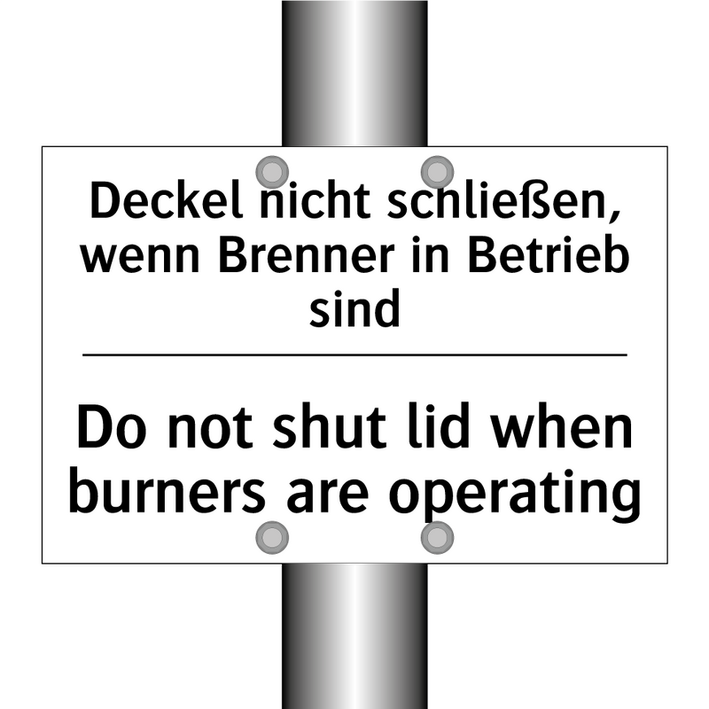 Deckel nicht schließen, wenn Brenner /.../ - Do not shut lid when burners are /.../