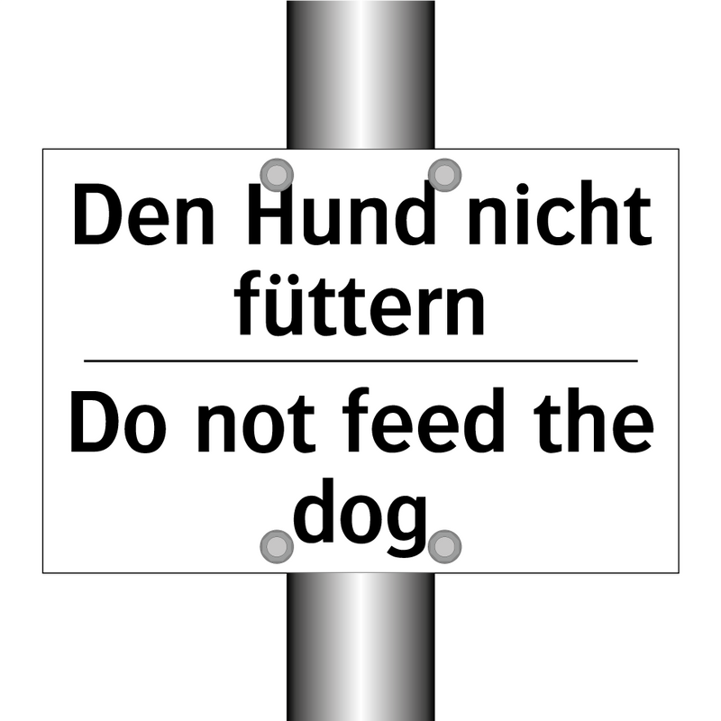 Den Hund nicht füttern - Do not feed the dog
