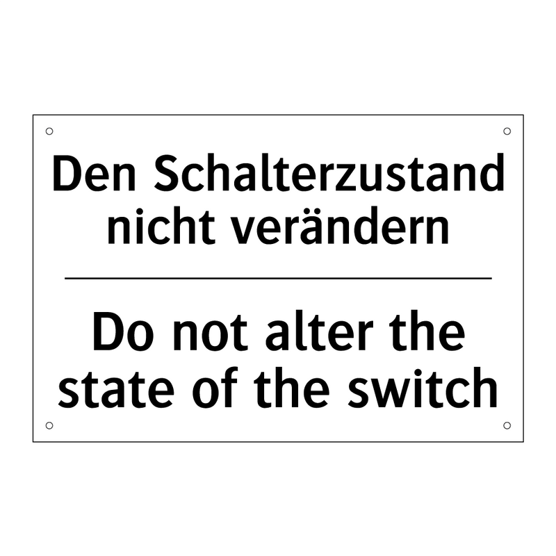 Den Schalterzustand nicht verändern/.../ - Do not alter the state of the /.../