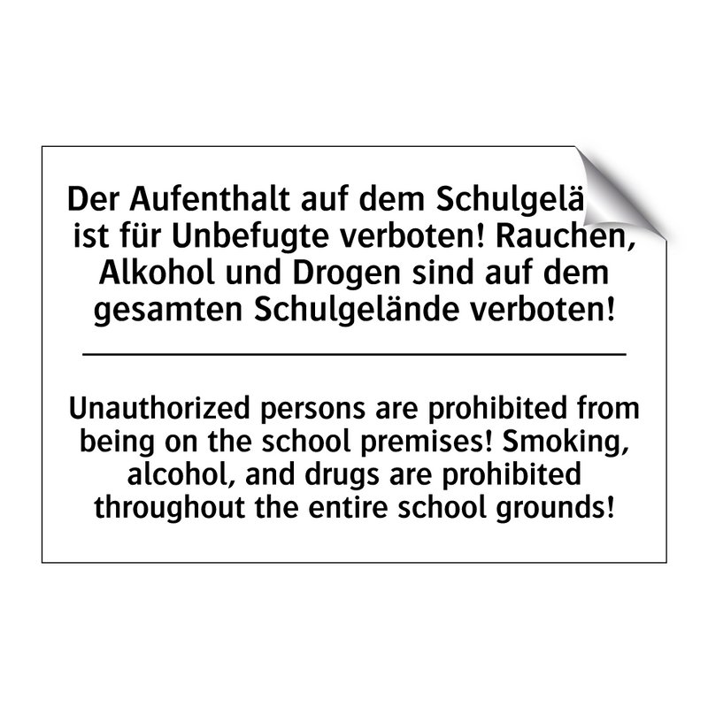 Der Aufenthalt auf dem Schulgelände /.../ - Unauthorized persons are prohibited /.../