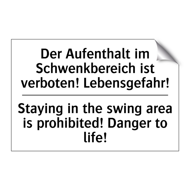 Der Aufenthalt im Schwenkbereich /.../ - Staying in the swing area is prohibited! /.../