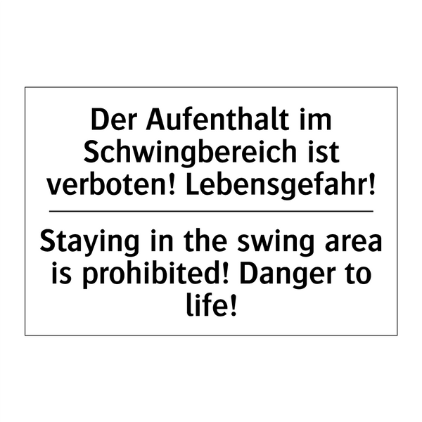 Der Aufenthalt im Schwingbereich /.../ - Staying in the swing area is prohibited! /.../